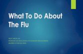 What To Do About The Flu - ImmunityCommunityWA.org · Age over 65 Human immune defenses become weaker with age. During most seasons, people 65 years and older bear the greatest burden