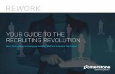YOUR GUIDE TO THE RECRUITING REVOLUTION · 2018-06-12 · From the wording on your job postings to your social media to the applicant tracking systems and recruiting software you