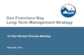 San Francisco Bay Long Term Management StrategyMarch 29, 2012 San Francisco Bay Long Term Management Strategy. In the Days Before LTMS Public Objections to In-Bay Disposal –Blockade!