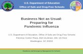 Business Not as Usual: Preparing for Pandemic Influenza · Business Not as Usual: Preparing for Pandemic Influenza U.S. Department of Education, Office of Safe and Drug-Free Schools