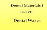 Dental Materials I - Semantic Scholar · Dental Waxes & Pattern Material Types and Purposes •Casting Wax : Inlay Wax - Type I •medium wax that is used in direct techniques •melting