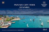 PRIVATE CITY TOUR ISTANBUL · As the only city in the world that lies on two continents (Asia and Europe), İstanbul has hosted 3 big empires (Roman, Byzantine and Ottoman) in its