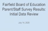 Parent/Staff Survey Results: Fairfield Board of Education Initial … · Parent/Staff Survey Results: Initial Data Review July 14, 2020. Family and Staff Surveys Surveys began June