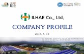 COMPANY PROFILE profile_eng.pdf · 2014-05-21 · 1. Company Profile Company Name KOR : 농업회사법인㈜일해 President KOR : 김 영 훈 ENG : ILHAE Co., Ltd. ENG : YOUNG-HUN,
