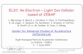 ELIC: An Electron Œ Light Ion Collider based at CEBAF · ELIC Layout ! Luminosity Potential! Accelerator Physics & Technology Issues ... Luminosities at the 1033 cm-2 sec-1 level