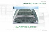 Architectural and High-Performance Louvers, Grilles, …...Project Management. Inevitably, dreams meet schedule. Ideas meet deadlines. Airolite’s project management and customer