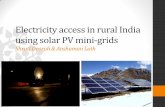 Electricity access in rural India using solar PV mini-grids · Electricity access in rural India using solar PV mini-grids Shruti Deorah & Anshuman Lath . 2 The beauty and challenge