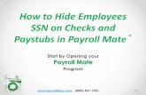 How to Hide Employees SSN on Checks and Paystubs in ... · How to Hide Employees SSN on Checks and Paystubs in Payroll Mate® (800)-507-1992 1 Start by Opening your Payroll Mate Program