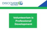 Volunteerism is Professional Development FOR WEB Volunteeris… · Volunteerism is Professional Development. This webinar was recorded and is available on our ... #inspired2engineer