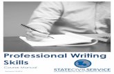 Professional Writing Skills - Louisiana · 2018-06-18 · You have 3 primary responsibilities as a professional writer; these three responsibilities should be in the forefront of