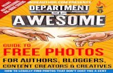 Department of Awesome Guide to Free Photos for Authors ... … · “Free Photos” or maybe forum posts about the best places to get free photos. Most of these resources are okay.....but