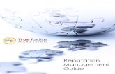Reputation Management - True Radius Marketing · Reputation Management Guide. What is Reputation Management? Reputation Management is a tool that measures your online visibility and