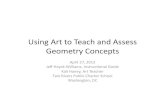 Using&Artto&Teach&and&Assess& Geometry&Concepts& · the geometric concepts ! demonstrates little care in the measurement of angles, lengths, and proportions. The work: ! does demonstrate