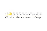 Quiz Answer Key - Experience Astronomy · Experience Astronomy Quiz Answer Key 6. The model of the universe where the Earth is at the center and everything else revolves around it