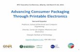 Advancing Consumer Packaging Through Printable Electronics...Brand protection ... Fight terrorism through explosive detectors Modernizing and securing the supply chain. Communications