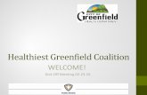 Healthiest Greenfield Coalition...• Several large senior living facilities in Greenfield • Nursing Homes: Clement Manor, SouthPointe, Heritage Square, and others • Assisted Living