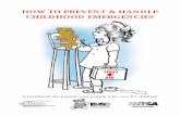 HOW TO PREVENT & HANDLE CHILDHOOD EMERGENCIES · 2016-07-18 · From late pregnancy through baby’s first birthday . . . . . . . . . . 33 ... you wait for help with some emergencies