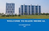 WELCOME TO HAIZE MEDICAL · CMA(Chinese Medical Association) National Expert with Remarkable Contributions, won 12 national Science-Technology Progress Prizes, 7 ministerial Science-Technology