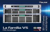 La Familia - nautel.com€¦ · La Familia VS va aún más allá presentado innovaciones como las entradas/salidas de audio IP, compatibilidad con Axia Livewire TM, la Interface Avanzanda
