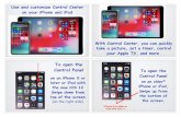 Use and customize Control Center on your iPhone and iPad With Control Center, you can ... · 2019-03-13 · on your iPhone and iPad 1 With Control Center, you can quickly take a picture,