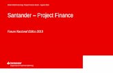 Santander Project Finance - VIEX · 16/8/2019  · 4 Santander is a global player in Structured Finance #1 Project Finance house by deal count in 2018 Global project finance volume