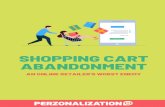 ABANDONMENT SHOPPING CART · Online shopping cart abandonment rate is calculated by dividing the total number of completed transactions by the total number of transactions that were