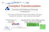 Complex Transformation - Creating the National Security ... · Meet the Integrated Weapons Activity Plan deliverables for the W88 (cell) in FY2007. Goodrum Rose 1.2.1.1 Complete an