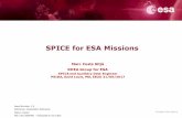 SPICE for ESA Missions - wufs.wustl.edu · Author Name | Presentation Reference | ESAC | 23/11/2015 | Slide 2 ESA UNCLASSIFIED - Releasable to the Public SPICE in a nutshell Ø SPICE