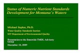Status of Numeric Nutrient Standards ... - deq.mt.gov · MT Nutrient Standards Status. Plan: numeric nutrient standards for all surface waters – Standards in place for Upper Clark