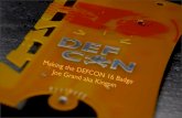 Making the DEFCON 16 BadgeJ oe Grand aka Kingpin · June 30 ๏ On July 29 (10 days before DEFCON), tried to send another set of parts directly from Digi-Key. Held hostage for ~$1000