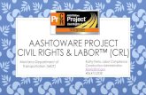 AASHTOWare Project Civil Rights & Labor™ (CRL) · Payroll Entry Methods 1. Manual Entry –Entry of payroll data directly into AASHTOWare. 2. XML File Data Import - Import from