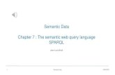 Semantic Data Chapter 7 : The semantic web query ...Semantic Data Chapter 7 : The semantic web query language SPARQL Jean-Louis Binot 1 Semantic Data 18/03/2020 Sources 2 Agenda 1