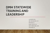 DMH Statewide training and leadership ... EFFECTIVE LEADERSHIP IS Effective Leadership includes strong character. Leaders exhibit honesty, integrity, trustworthiness and ethics. Leaders