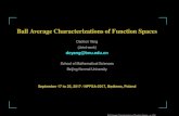 Ball Average Characterizations of Function Spacesnpfsa2017.uni-jena.de/l_notes/yang.pdf · Ball Average Characterizations of Function Spaces Dachun Yang (Joint work) dcyang@bnu.edu.cn