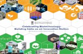 Celebrating Biotechnology: Building India as an Innovation ...dbtindia.gov.in/sites/default/files/DBT_Report_R2V6_250219 (1).pdf · Celebrating Biotechnology: Building India as an