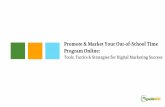 Promote & Market Your Out-of-School Time Program Online to Promote... · Google Grants Google Ad Grants work just like Google AdWords online advertising, by displaying your message