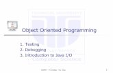 Object Oriented Programmingusers.utcluj.ro/~jim/OOPE/Resources/Lectures/OOP07e13.pdf · of junit 3.8.1 newer junit 4.0 is different, no Swing UI . OOP07 - M. Joldoş - T.U. Cluj 17