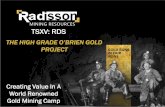 CREATING VALUE IN A WORLD RENOWNED GOLD MINING CAMP · THE O’BRIEN MINE: RICHEST MINE BY GRADE IN QUEBEC HISTORIC PRODUCTION 1.2M TONNES AT 15.25 G/T AU FOR 587,121 OZ1 1NI 43 -101