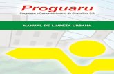 MANUAL DE LIMPEZA URBANA - Proguaru S/A · 2020-06-21 · de tráfego, o que pode gerar engarrafamentos e outros transtornos. • Cestas coletoras (lixeiras ) As cestas coletoras