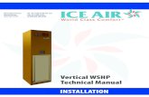 Vertical WSHP Technical Catalogue - Ice Air · Vertical WSHP Technical Manual ICE ... unit, clean all drywall dust and construction debris from the unit evaporator coil, drain pans,