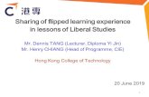 Sharing of flipped learning experience in lessons of ... · Traditional vs Flipped Classroom . 10. Flipped Classroom, “The practice of assigning lectures outside of class and devoting