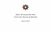 2015 20 Corporate Plan Final Year Review & Refresh · 1. Introduction This document reflects the outcomes of a final year review and refresh of the 2015 – 20 Corporate Plan. It