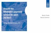 Slides: Should the Riksbank’s payment system be open 24/365? · • Functions 24 hours a day RIX • Open 0700-1700 for interbank payments • Payments in central bank money between