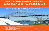 SELL YOUR HOUSE FAST IN CORPUS CHRISTI€¦ · Learn How To Sell Your House Fast! • Sell It Yourself • Sell In Foreclosure • Sell With A Mortgage • No Agent Sales ... for