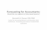 Forecasting for Accountants…inherent characteristic of forecasting and trading formulas in the fields of business and finance. Those formulas that gain adherents and importance do