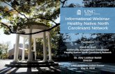 Informational Webinar: Healthy Native North Carolinians Network · UNC American Indian Center May 6, 2016. Before We Get Started… • Turn your speakers on and volume up • You