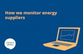 How we monitor energy suppliers - Citizens Advice...How we address emerging issues 7 Where we identify emerging issues or service failures, Citizens Advice will work with the supplier,