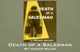 Death of a Salesman Introduction - Weebly...Arthur Miller • Wrote the ﬁrst act of Death of a Salesman in a day and it opened on February 10, 1949, at the Morosco Theatre on Broadway