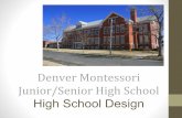 Denver Montessori Junior/Senior High School High School Designdmhs.dpsk12.org/.../2016/01/NEW-version-High-School-presentation.… · DMHS high school? • Our potential to positively