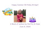 Happy Summer Birthday Bridget · PDF file Michael T. wishes you lots of bike riding! This Photo by Unknown Author is . Opal says” Wishing you a great birthday Bridget!” Will wishes